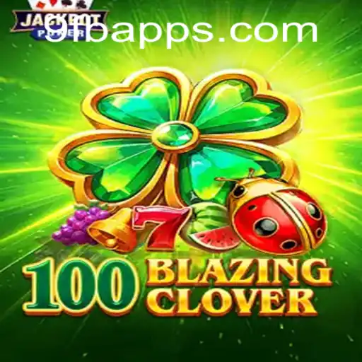 Descubra o Fascinante Jogo 100BlazingClover: Regras, Introdução e Novidades